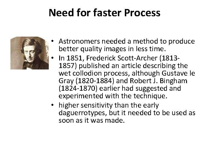 Need for faster Process • Astronomers needed a method to produce better quality images