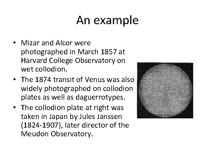 An example • Mizar and Alcor were photographed in March 1857 at Harvard College