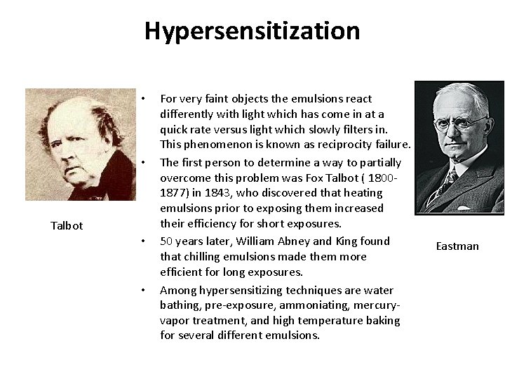 Hypersensitization • • Talbot • • For very faint objects the emulsions react differently