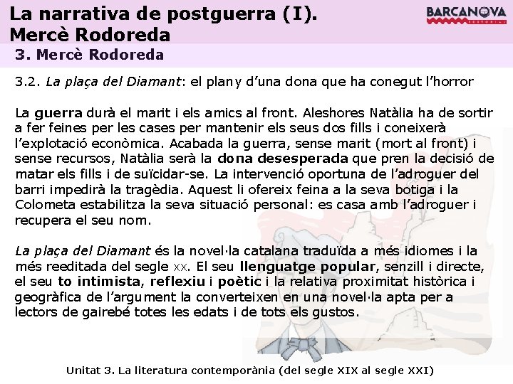 La narrativa de postguerra (I). Mercè Rodoreda 3. 2. La plaça del Diamant: el