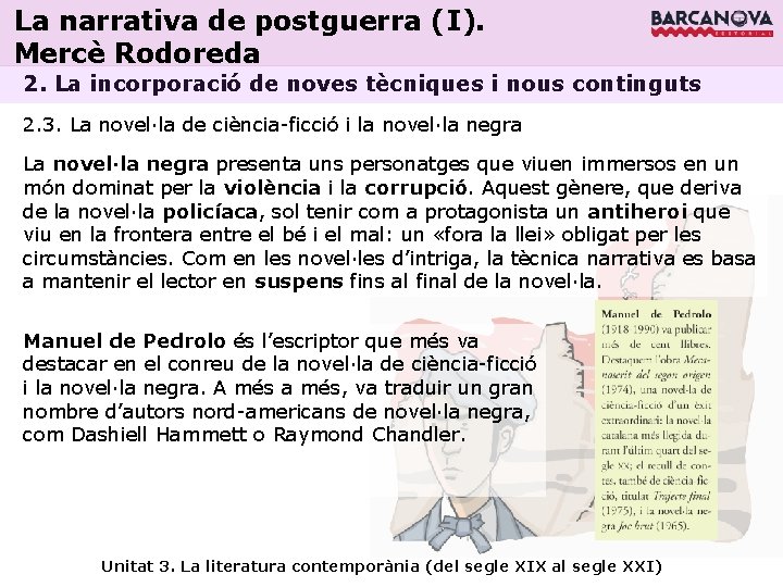 La narrativa de postguerra (I). Mercè Rodoreda 2. La incorporació de noves tècniques i