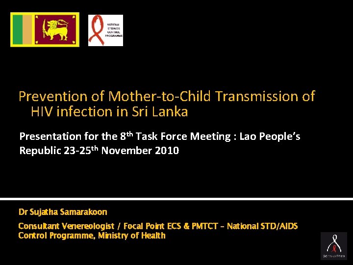 Prevention of Mother-to-Child Transmission of HIV infection in Sri Lanka Presentation for the 8