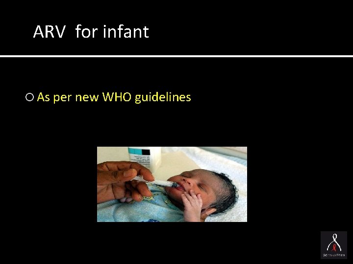 ARV for infant As per new WHO guidelines 