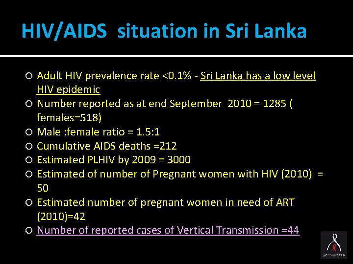 HIV/AIDS situation in Sri Lanka Adult HIV prevalence rate <0. 1% - Sri Lanka