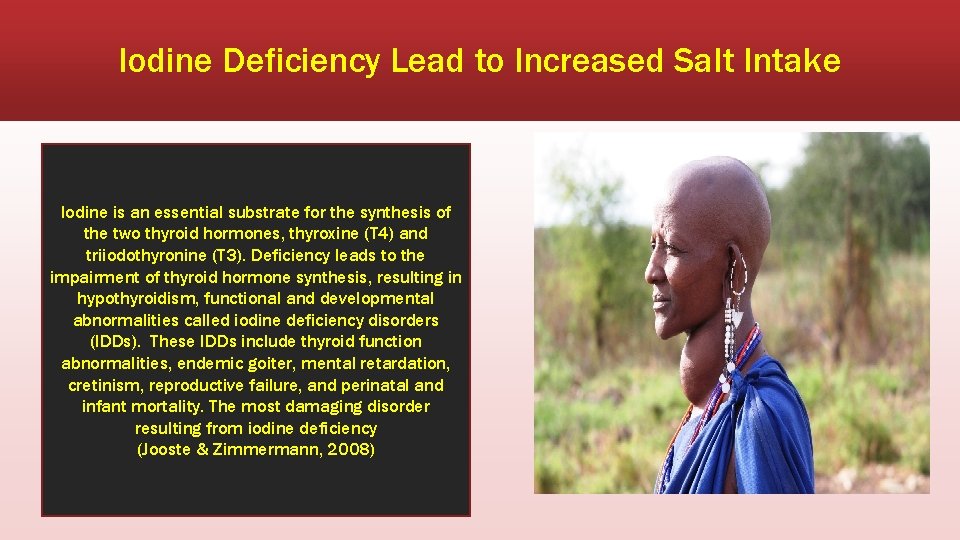 Iodine Deficiency Lead to Increased Salt Intake Iodine is an essential substrate for the