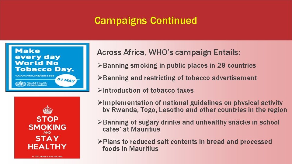 Campaigns Continued Across Africa, WHO’s campaign Entails: ØBanning smoking in public places in 28