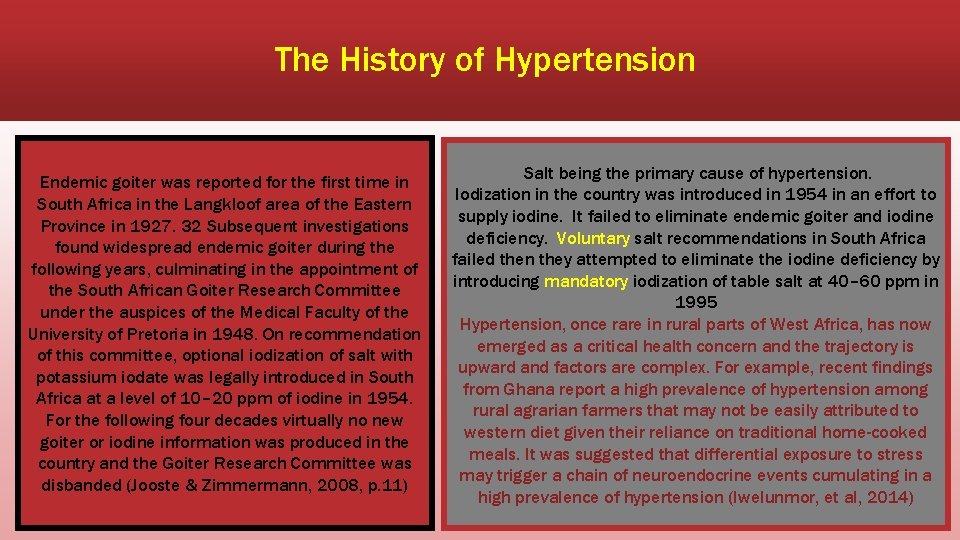 The History of Hypertension Endemic goiter was reported for the first time in South