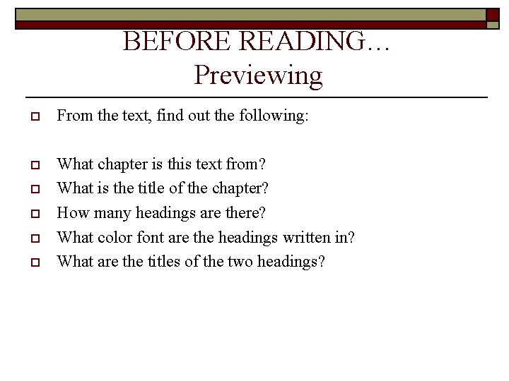 BEFORE READING… Previewing o From the text, find out the following: o What chapter