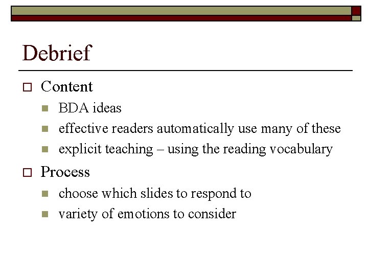 Debrief o Content n n n o BDA ideas effective readers automatically use many