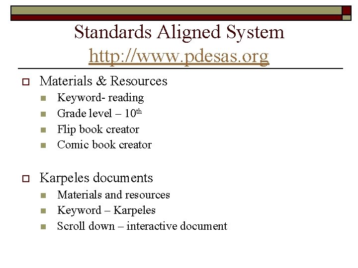 Standards Aligned System http: //www. pdesas. org o Materials & Resources n n o