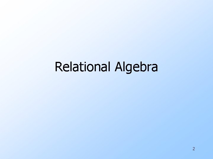 Relational Algebra 2 