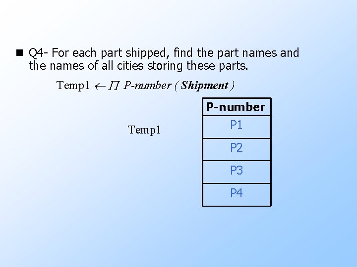 n Q 4 - For each part shipped, find the part names and the