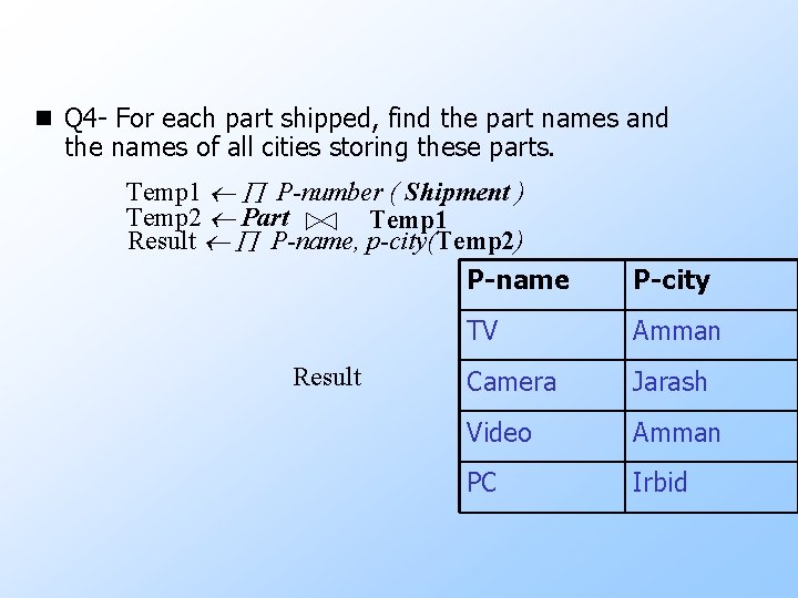 n Q 4 - For each part shipped, find the part names and the