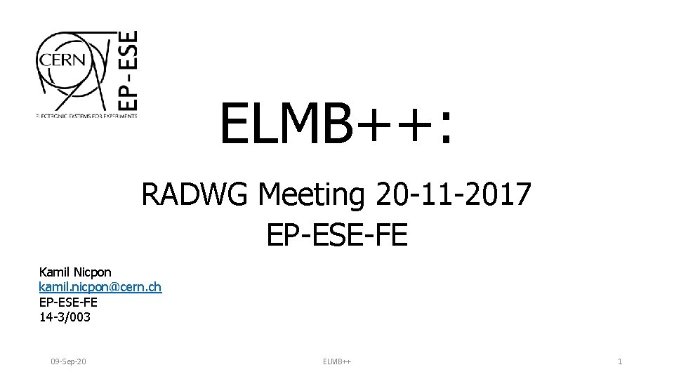 ELMB++: RADWG Meeting 20 -11 -2017 EP-ESE-FE Kamil Nicpon kamil. nicpon@cern. ch EP-ESE-FE 14