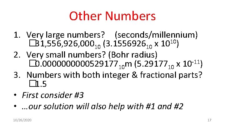 Other Numbers 1. Very large numbers? (seconds/millennium) � 31, 556, 926, 00010 (3. 155692610