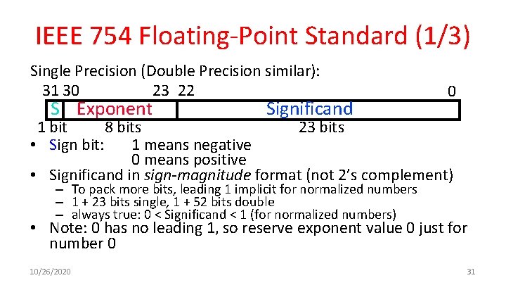 IEEE 754 Floating-Point Standard (1/3) Single Precision (Double Precision similar): 31 30 23 22