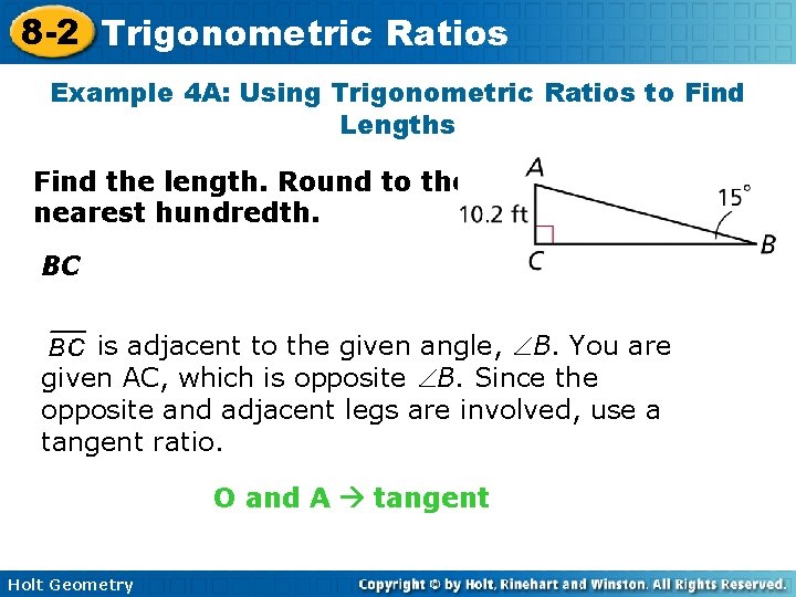 8 -2 Trigonometric Ratios Example 4 A: Using Trigonometric Ratios to Find Lengths Find