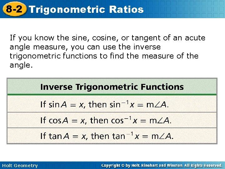8 -2 Trigonometric Ratios If you know the sine, cosine, or tangent of an