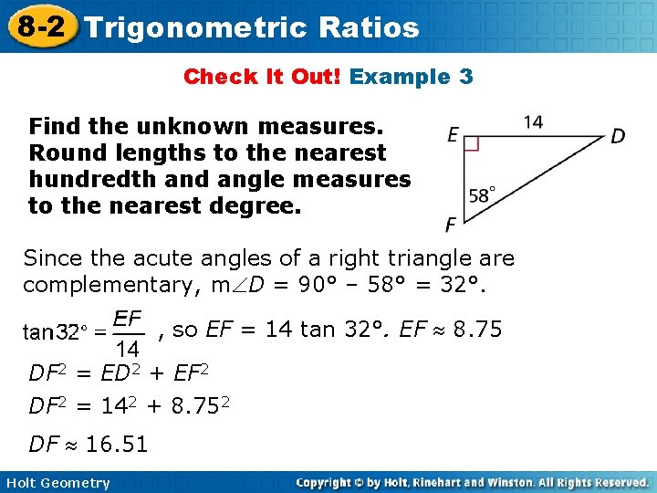 8 -2 Trigonometric Ratios Check It Out! Example 3 Find the unknown measures. Round