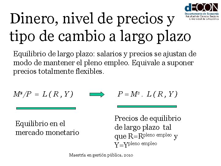 Dinero, nivel de precios y tipo de cambio a largo plazo Equilibrio de largo