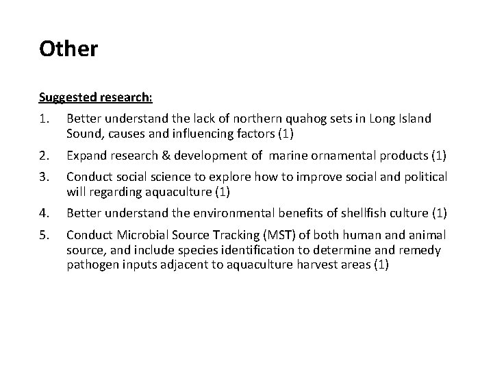 Other Suggested research: 1. Better understand the lack of northern quahog sets in Long