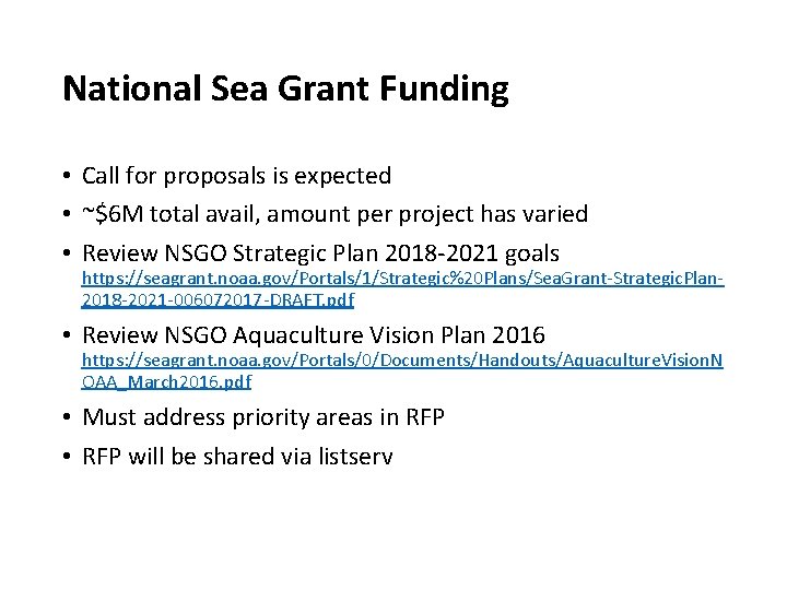 National Sea Grant Funding • Call for proposals is expected • ~$6 M total