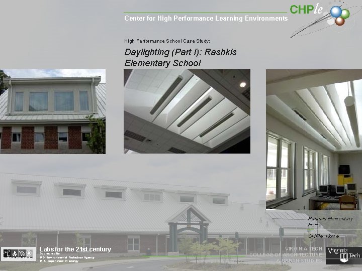 Center for High Performance Learning Environments High Performance School Case Study: Daylighting (Part I):