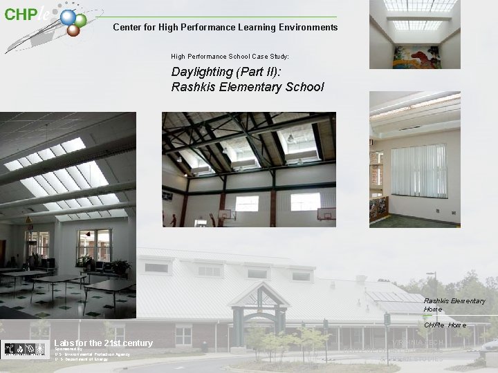 Center for High Performance Learning Environments High Performance School Case Study: Daylighting (Part II):