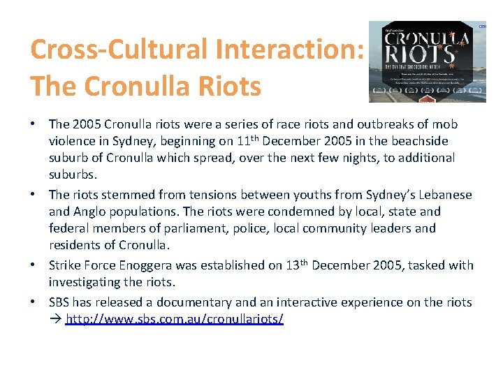 Cross-Cultural Interaction: The Cronulla Riots • The 2005 Cronulla riots were a series of Cross-Cultural Interaction: The Cronulla Riots • The 2005 Cronulla riots were a series of