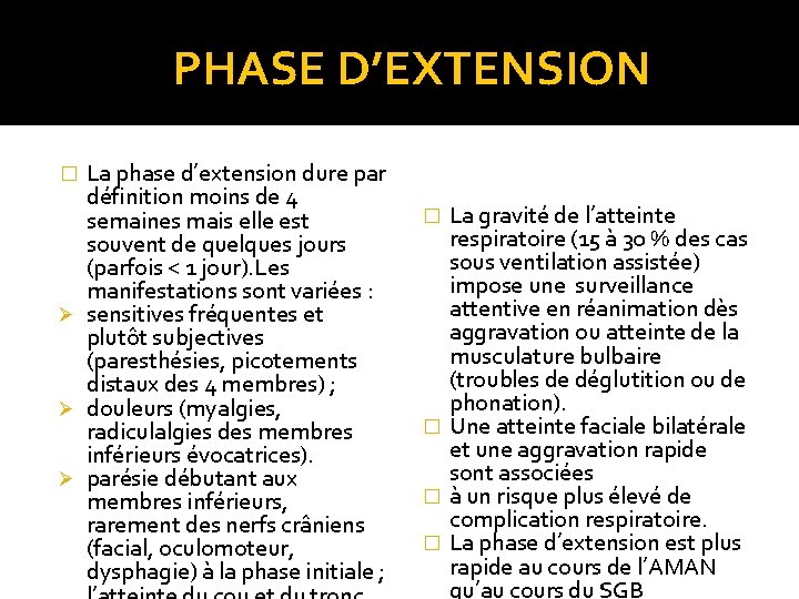  PHASE D’EXTENSION La phase d’extension dure par définition moins de 4 semaines mais