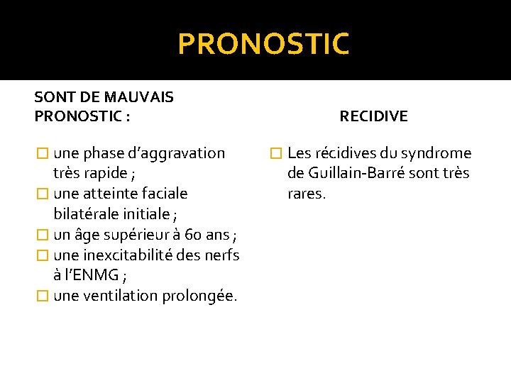  PRONOSTIC SONT DE MAUVAIS PRONOSTIC : � une phase d’aggravation très rapide ;