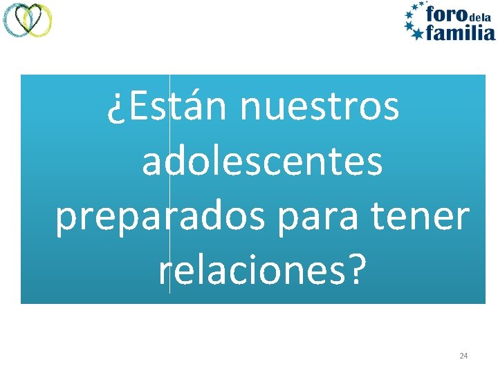 ¿Están nuestros adolescentes preparados para tener relaciones? 24 