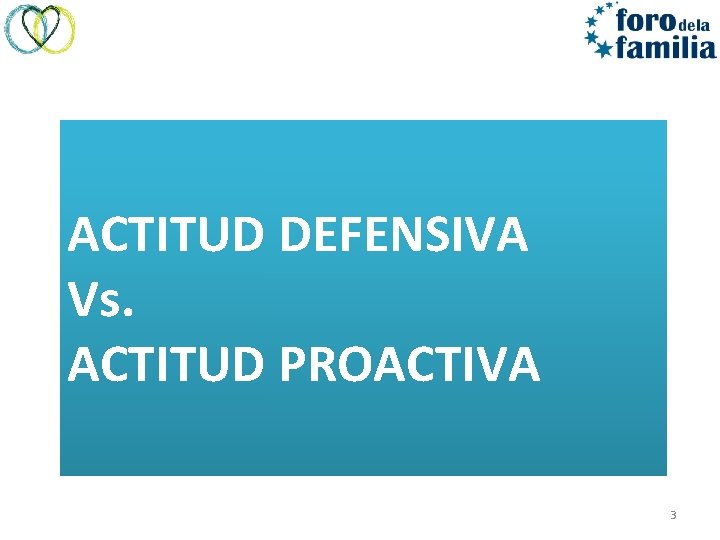 ACTITUD DEFENSIVA Vs. ACTITUD PROACTIVA 3 