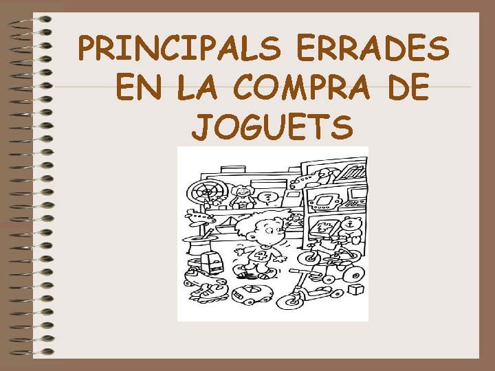 PRINCIPALS ERRADES EN LA COMPRA DE JOGUETS 