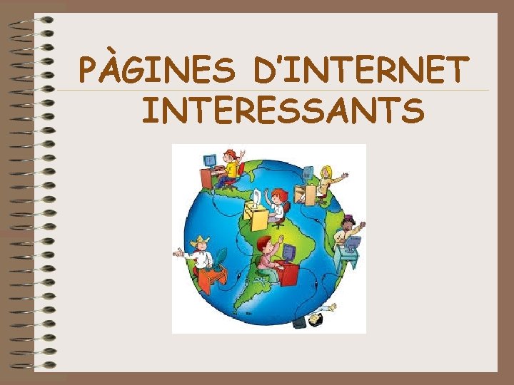 PÀGINES D’INTERNET INTERESSANTS 
