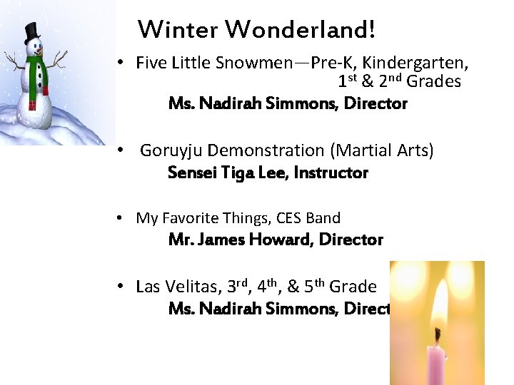 Winter Wonderland! • Five Little Snowmen—Pre-K, Kindergarten, 1 st & 2 nd Grades Ms.