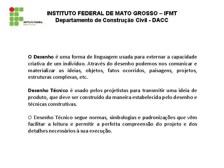 INSTITUTO FEDERAL DE MATO GROSSO – IFMT Departamento de Construção Civil - DACC O