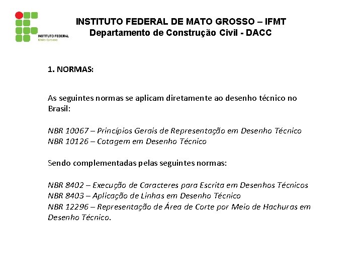 INSTITUTO FEDERAL DE MATO GROSSO – IFMT Departamento de Construção Civil - DACC 1.