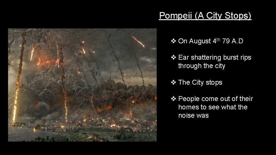 Pompeii (A City Stops) v On August 4 th 79 A. D v Ear