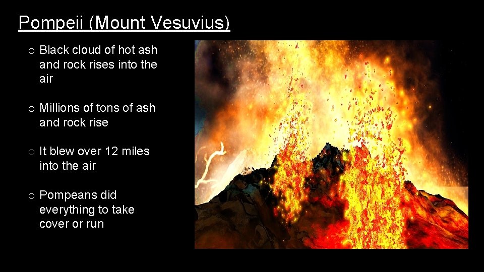 Pompeii (Mount Vesuvius) o Black cloud of hot ash and rock rises into the