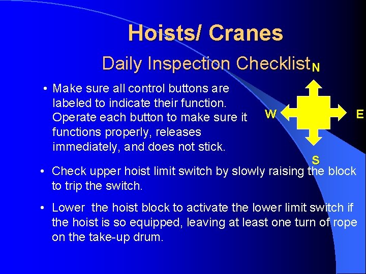 Hoists/ Cranes Daily Inspection Checklist N • Make sure all control buttons are labeled