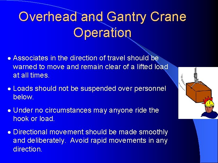 Overhead and Gantry Crane Operation · Associates in the direction of travel should be