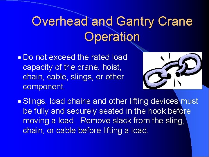 Overhead and Gantry Crane Operation · Do not exceed the rated load capacity of