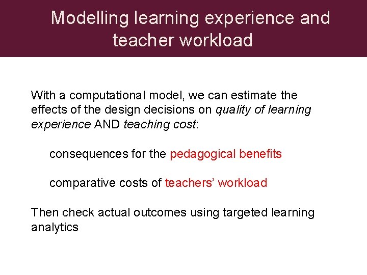 Modelling learning experience and teacher workload With a computational model, we can estimate the