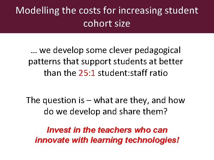 Modelling the costs for increasing student cohort size … we develop some clever pedagogical