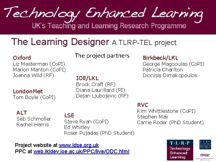 The Learning Designer A TLRP-TEL project The project partners Oxford Liz Masterman (Co. PI)