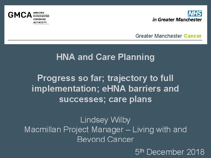 Greater Manchester Cancer HNA and Care Planning Progress so far; trajectory to full implementation;