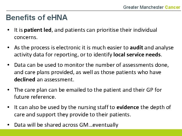 Greater Manchester Cancer Benefits of e. HNA • It is patient led, and patients