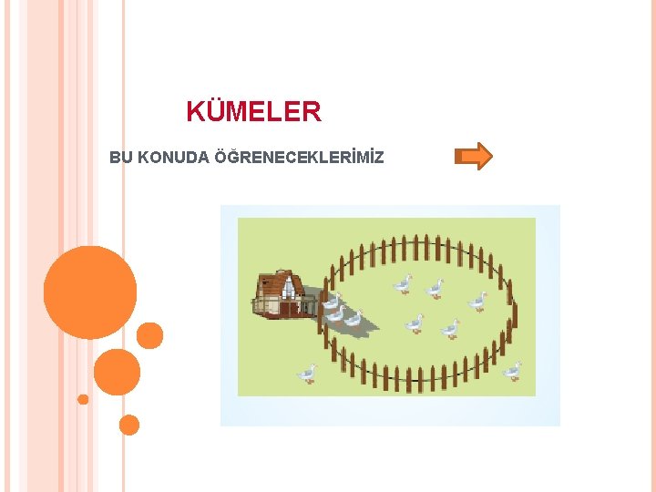 KÜMELER BU KONUDA ÖĞRENECEKLERİMİZ 