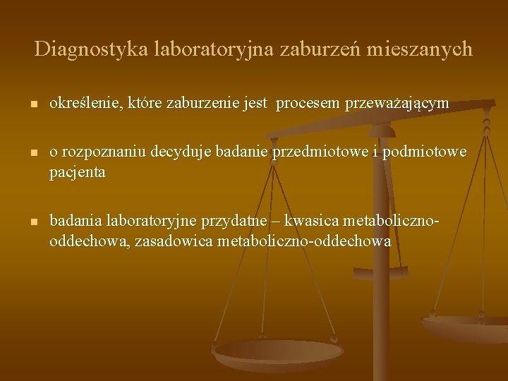 Diagnostyka laboratoryjna zaburzeń mieszanych n określenie, które zaburzenie jest procesem przeważającym n o rozpoznaniu